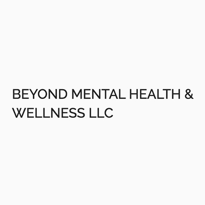 Beyond Mental Health & Wellness LLC